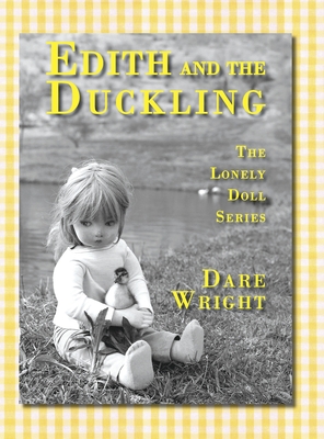 Edith And The Duckling: The Lonely Doll Series - Dare Wright