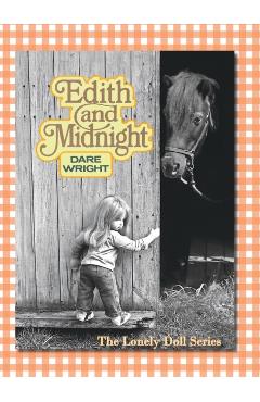 Edith And Midnight: The Lonely Doll Series - Dare Wright