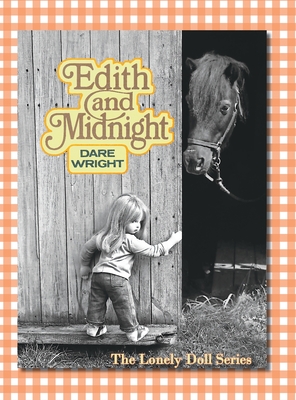 Edith And Midnight: The Lonely Doll Series - Dare Wright