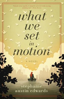 What We Set In Motion - Stephanie Austin Edwards