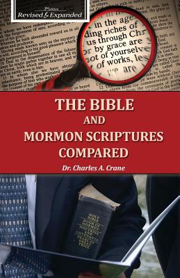 The Bible and Mormon Scriptures Compared - Charles Crane