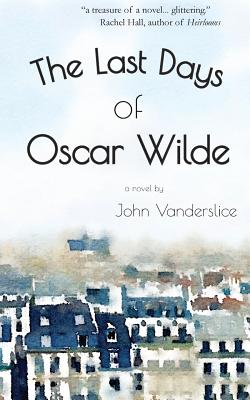 The Last Days Of Oscar Wilde - John Vanderslice