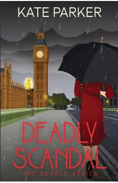 Coperta cărții 'Deadly Scandal - Kate Parker'