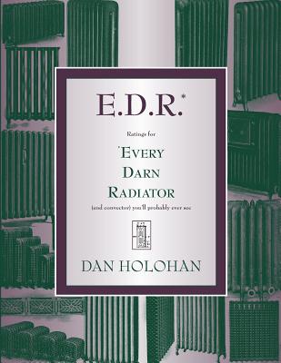 E.D.R.: Ratings for Every Darn Radiator (and convector) you'll probably ever see - Dan Holohan