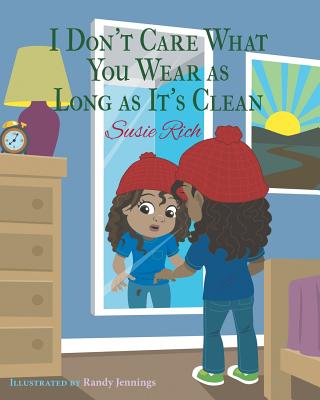 I Don't Care What You Wear as Long as It's Clean - Susie Rich