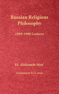 Russian Religious Philosophy: 1989-1990 Lectures - S. Janos