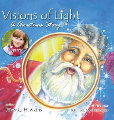 Coperta cărții 'Visions of Light: A Christmas Story - Piper C. Hawkins'