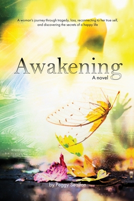 Awakening A Novel - Peggy Sealfon