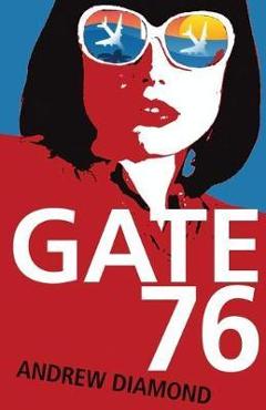 Coperta cărții 'Gate 76 - Andrew Diamond'