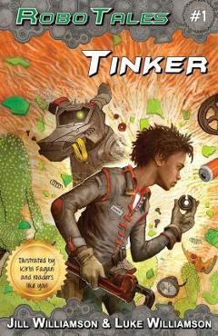 Coperta cărții 'Tinker (RoboTales, book 1) - Jill Williamson'