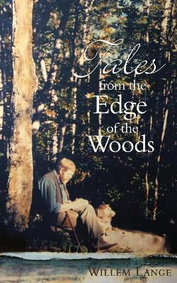 Tales from the Edge of the Woods - Willem Lange