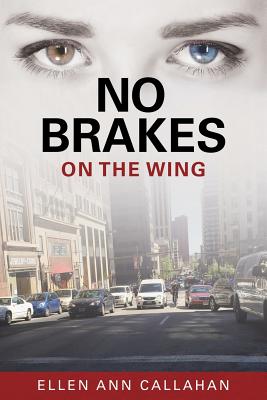 No Brakes: On the Wing - Ellen Ann Callahan