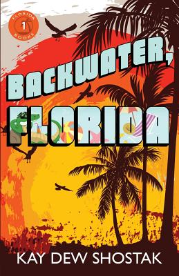Backwater, Florida - Kay Dew Shostak