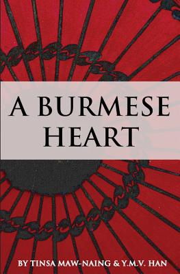 A Burmese Heart - Tinsa Maw-naing