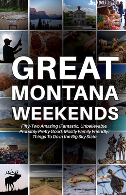 Great Montana Weekends - Bangtail Press