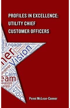 Coperta cărții 'Profiles in Excellence: Utility Chief Customer Officers - Penni Mclean-conner'