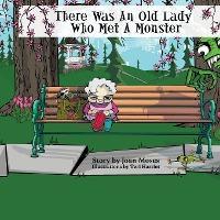There Was An Old Lady Who Met A Monster - Joan Moses