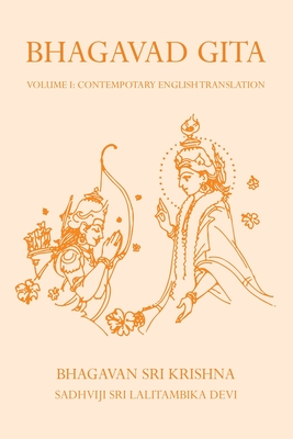 Bhagavad Gita Volume I: Contemporary English Translation - Bhagavan Sri Krishna