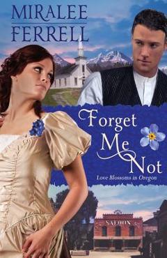 Coperta cărții 'Forget Me Not - Miralee Ferrell'