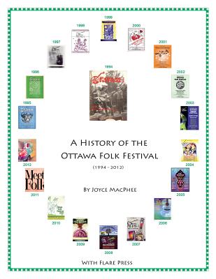 A History of the Ottawa Folk Festival (1994-2012) - Joyce Macphee