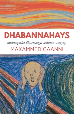 Dhabannahays: Xusuusqorka dhurwaagii dhiman waayay - Maxammed Gaanni