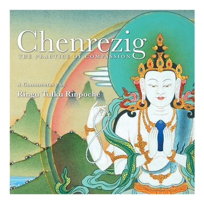 Chenrezig - The Practice of Compassion - Ringu Tulku