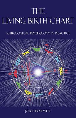 The Living Birth Chart: Astrological Psychology in Practice - Joyce Susan Hopewell