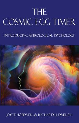 The Cosmic Egg Timer: Introducing Astrological Psychology - Joyce Susan Hopewell