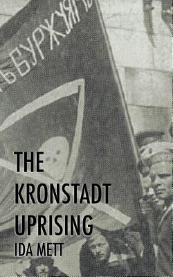 The Kronstadt Uprising - Ida Mett