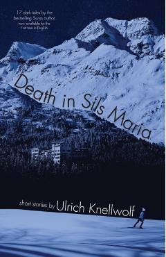 Death In Sils Maria - Ulrich Knellwolf