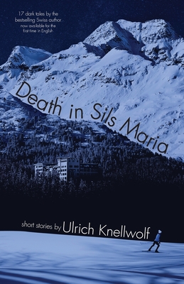 Death In Sils Maria - Ulrich Knellwolf