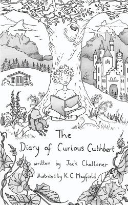The Diary of Curious Cuthbert - Jack Challoner