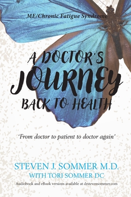 A Doctor's Journey Back to Health - Steven J. Sommer