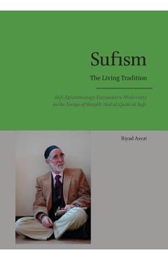 Coperta cărții 'Sufism - The Living Tradition: Sufi Epistemology Encounters Modernity in the Tariqa of Shaykh 'Abd al-Qadir al-Sufi -'