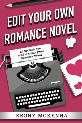 Edit Your Own Romance Novel - Ebony Mckenna