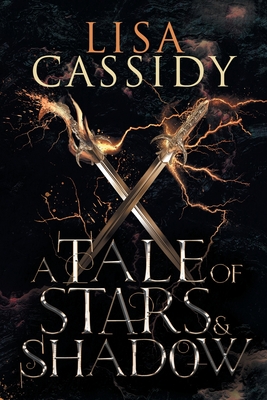 A Tale of Stars and Shadow - Lisa Cassidy