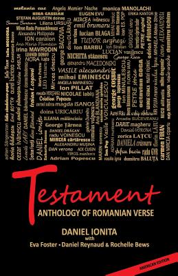 Testament - Anthology of Romanian Verse - Daniel Ionita