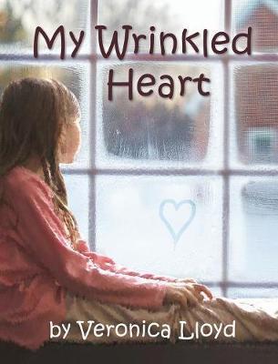My Wrinkled Heart - Veronica M. Lloyd