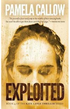 Coperta cărții 'Exploited: Book 4 of the Kate Lange Thriller Series - Pamela Callow'