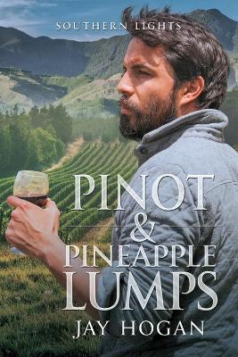 Pinot and Pineapple Lumps - Jay Hogan