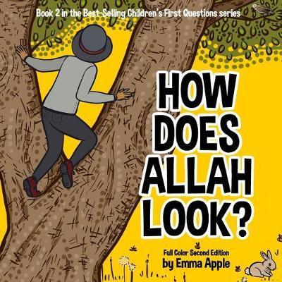 How Does Allah Look? - Emma Apple