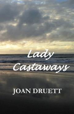 Poza produsului Lady Castaways - Joan Druett