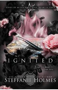 Coperta cărții 'Ignited: A reverse harem bully romance - Steffanie Holmes'