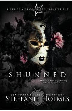 Coperta cărții 'Shunned: A reverse harem bully romance - Steffanie Holmes'