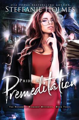 Pride and Premeditation - Steffanie Holmes