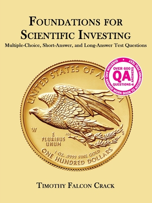 Foundations for Scientific Investing: Multiple-Choice, Short-Answer, and Long-Answer Test Questions - Timothy Falcon Crack