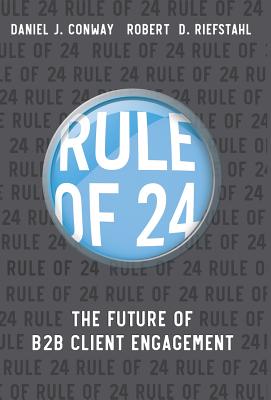 Rule of 24: The Future of B2B Client Engagement - Robert D. Riefstahl