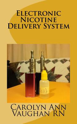 Electronic Nicotine Delivery System - Carolyn Ann Vaughan Rn