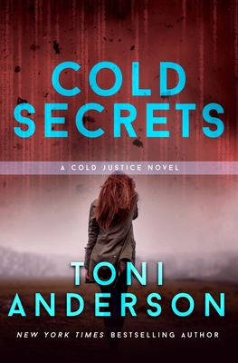 Cold Secrets - Toni Anderson