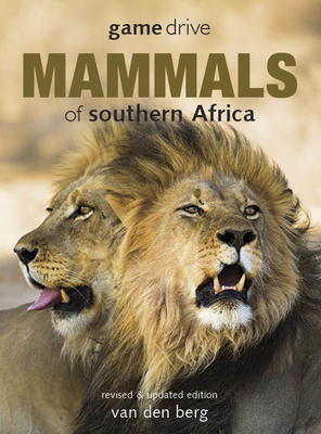 Coperta cărții 'Game Drive: Mammals of Southern Africa - Heinrich Van Den Berg'